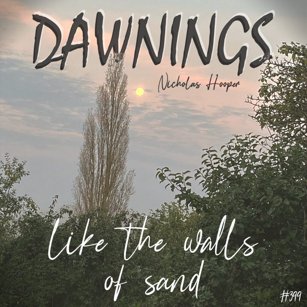 like the walls of sand