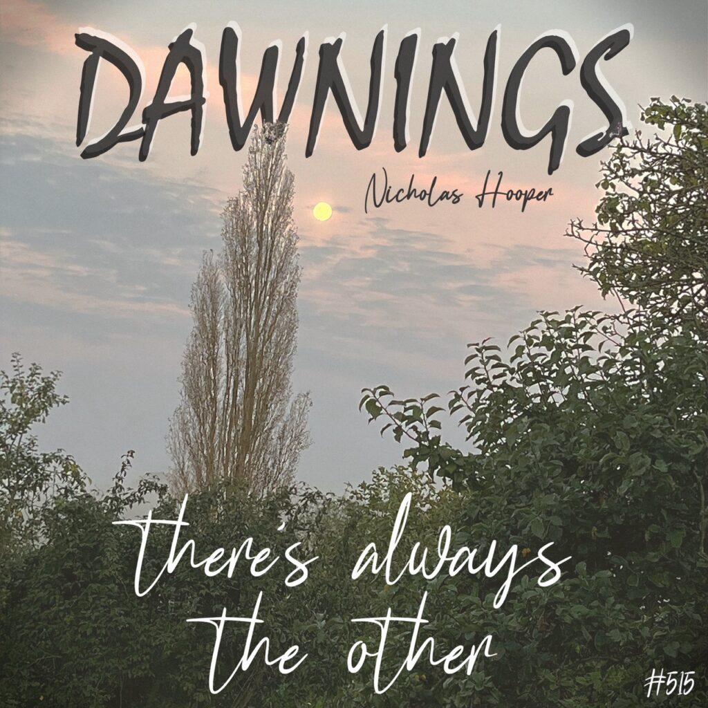 there's always the other