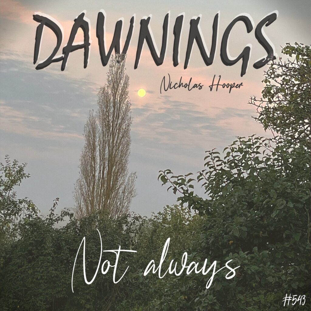 Not always